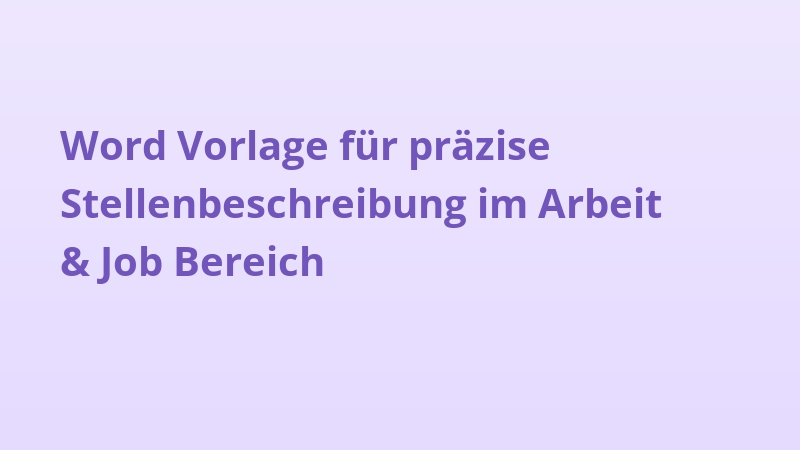 Word Vorlage für präzise Stellenbeschreibung im Arbeit & Job Bereich
