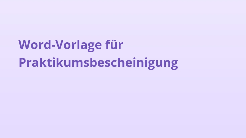 Word-Vorlage für Praktikumsbescheinigung