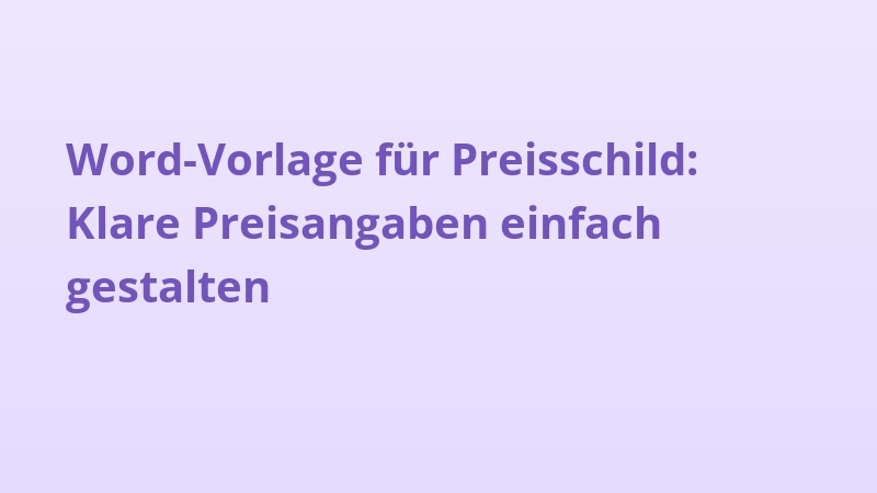 Word-Vorlage für Preisschild: Klare Preisangaben einfach gestalten