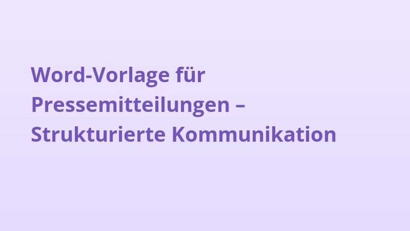 Word-Vorlage für Pressemitteilungen – Strukturierte Kommunikation