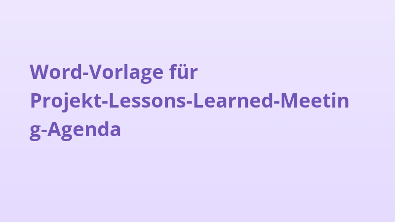 Word-Vorlage für Projekt-Lessons-Learned-Meeting-Agenda