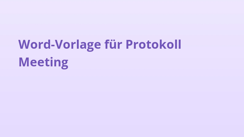 Word-Vorlage für Protokoll Meeting