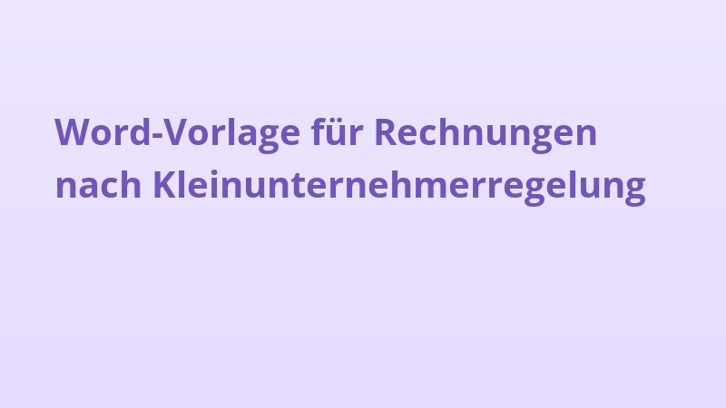 Word-Vorlage für Rechnungen nach Kleinunternehmerregelung