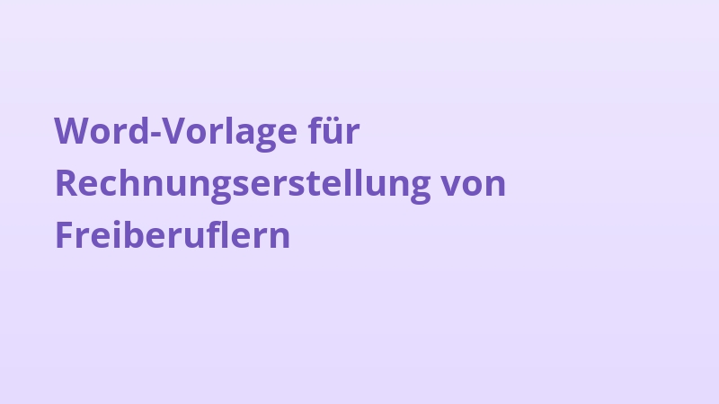 Word-Vorlage für Rechnungserstellung von Freiberuflern