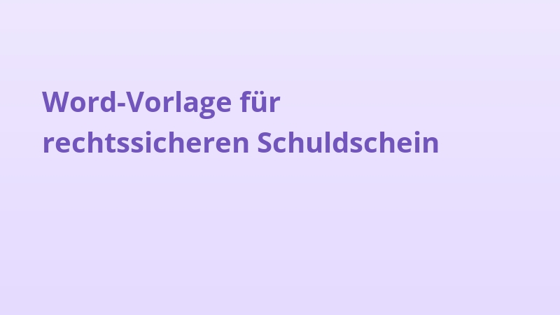 Word-Vorlage für rechtssicheren Schuldschein