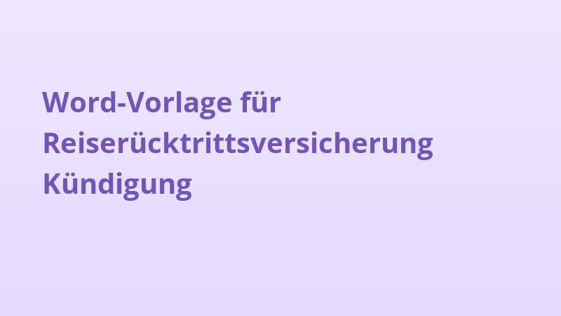 Word-Vorlage für Reiserücktrittsversicherung Kündigung