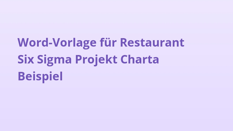Word-Vorlage für Restaurant Six Sigma Projekt Charta Beispiel