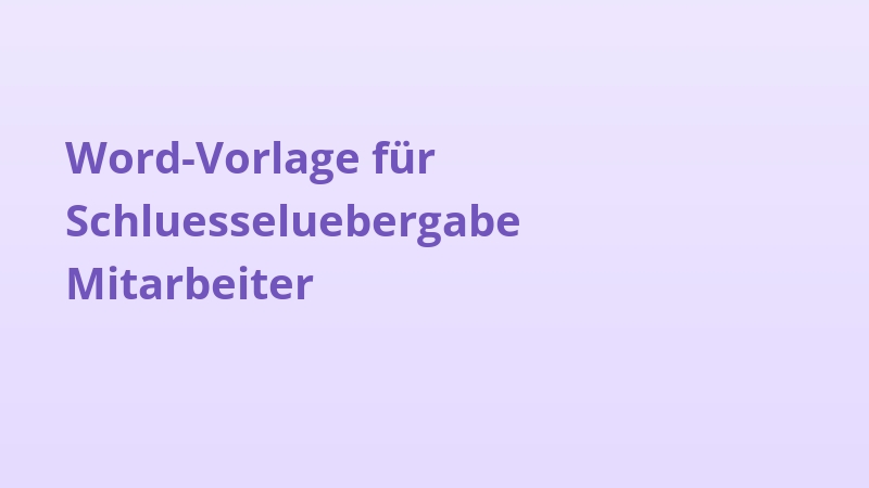 Word-Vorlage für Schluesseluebergabe Mitarbeiter