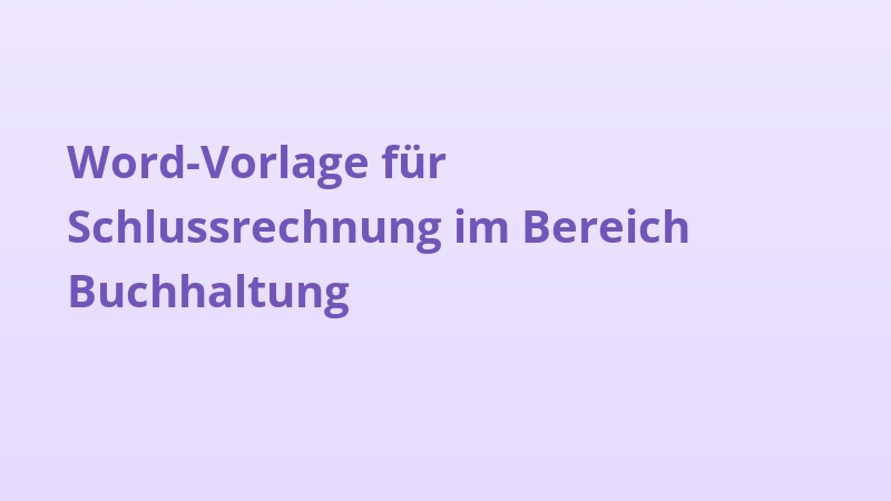 Word-Vorlage für Schlussrechnung im Bereich Buchhaltung