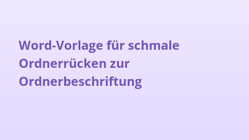 Word-Vorlage für schmale Ordnerrücken zur Ordnerbeschriftung