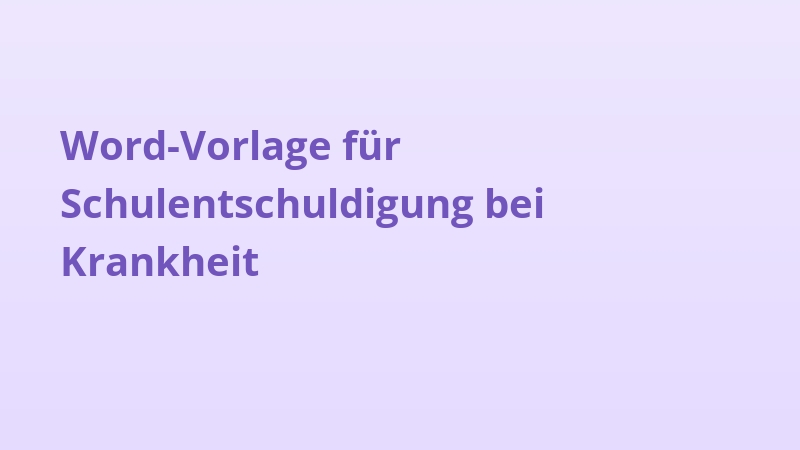 Word-Vorlage für Schulentschuldigung bei Krankheit