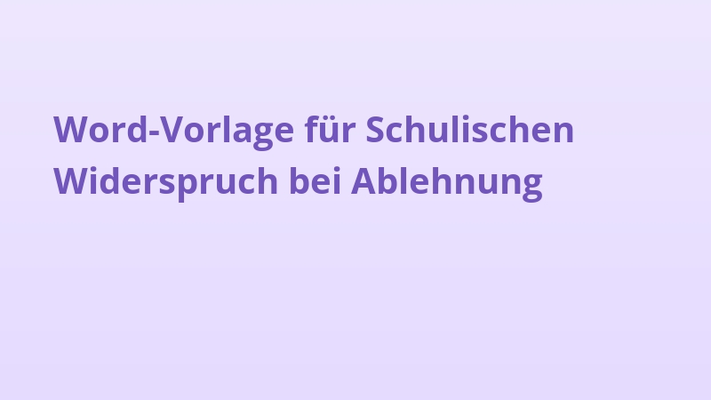 Word-Vorlage für Schulischen Widerspruch bei Ablehnung