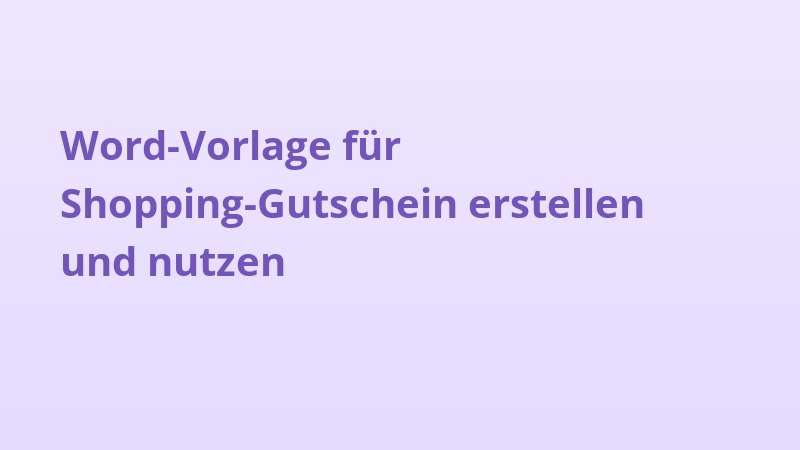 Word-Vorlage für Shopping-Gutschein erstellen und nutzen