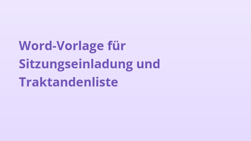 Word-Vorlage für Sitzungseinladung und Traktandenliste