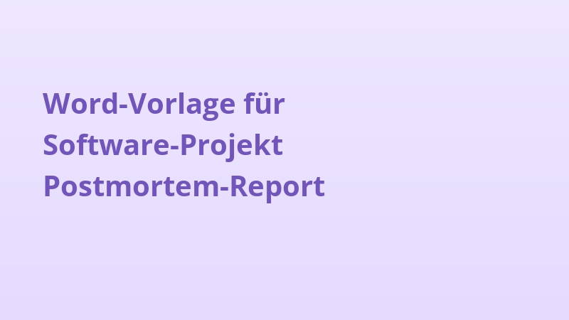 Word-Vorlage für Software-Projekt Postmortem-Report