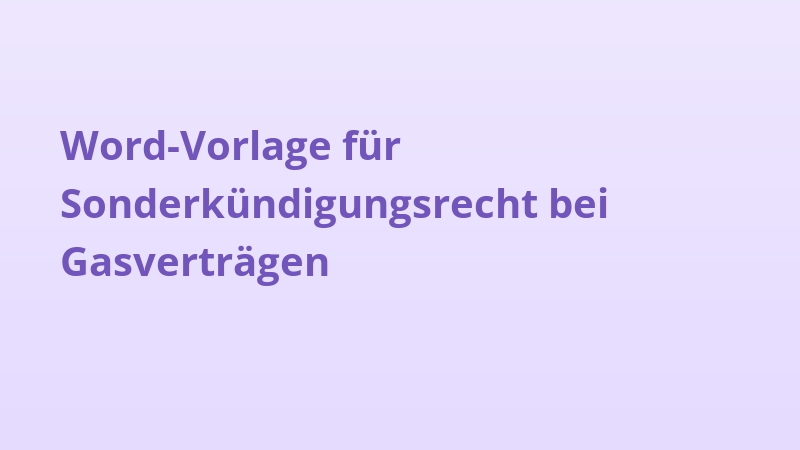 Word-Vorlage für Sonderkündigungsrecht bei Gasverträgen