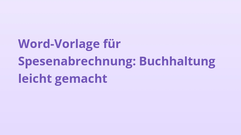 Word-Vorlage für Spesenabrechnung: Buchhaltung leicht gemacht