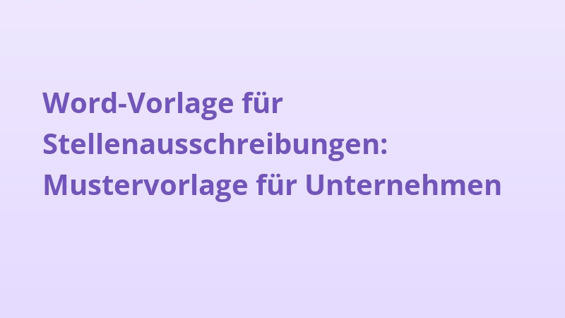 Word-Vorlage für Stellenausschreibungen: Mustervorlage für Unternehmen