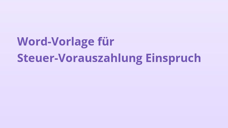 Word-Vorlage für Steuer-Vorauszahlung Einspruch