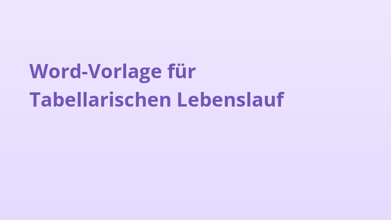 Word-Vorlage für Tabellarischen Lebenslauf