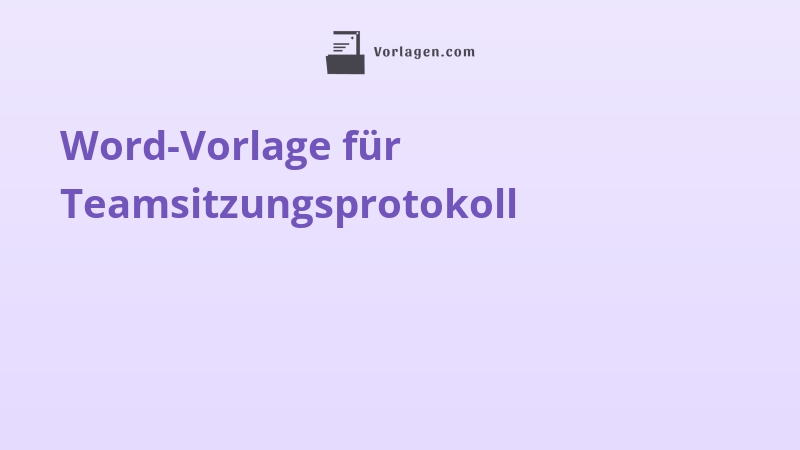 Word-Vorlage für Teamsitzungsprotokoll