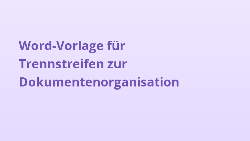 Word-Vorlage für Trennstreifen zur Dokumentenorganisation