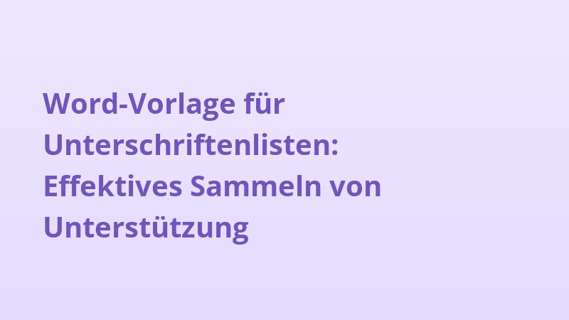 Word-Vorlage für Unterschriftenlisten: Effektives Sammeln von Unterstützung
