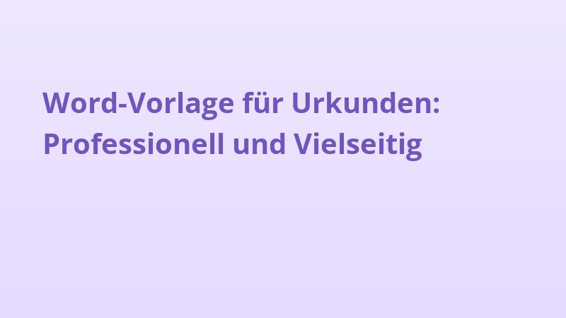 Word-Vorlage für Urkunden: Professionell und Vielseitig