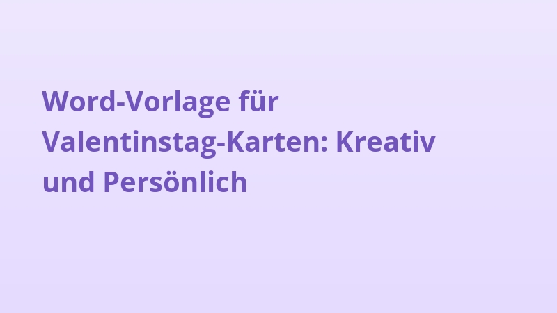 Word-Vorlage für Valentinstag-Karten: Kreativ und Persönlich