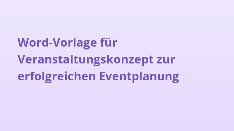 Word-Vorlage für Veranstaltungskonzept zur erfolgreichen Eventplanung