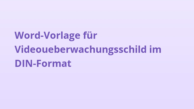 Word-Vorlage für Videoueberwachungsschild im DIN-Format