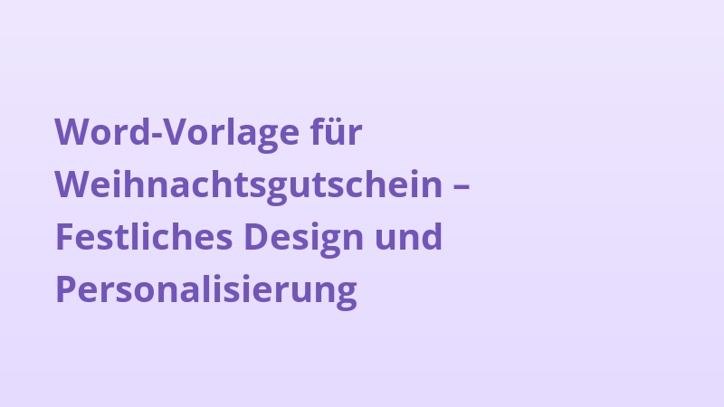 Word-Vorlage für Weihnachtsgutschein – Festliches Design und Personalisierung