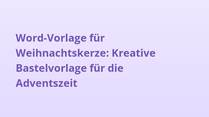 Word-Vorlage für Weihnachtskerze: Kreative Bastelvorlage für die Adventszeit