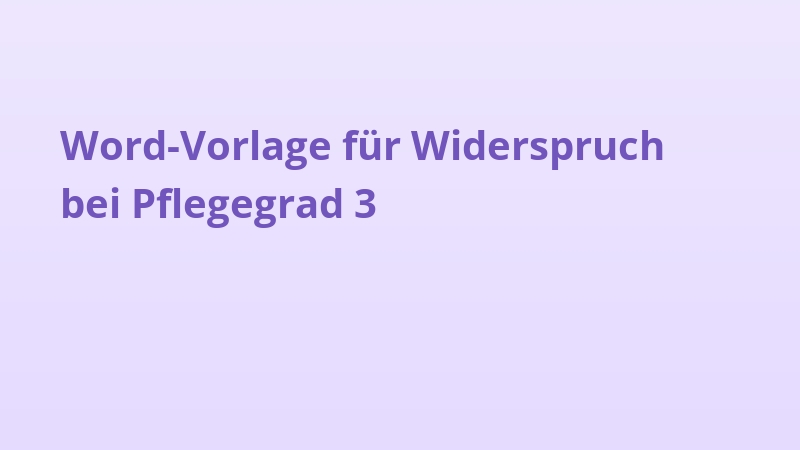 Word-Vorlage für Widerspruch bei Pflegegrad 3
