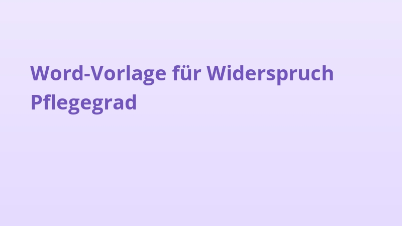 Word-Vorlage für Widerspruch Pflegegrad