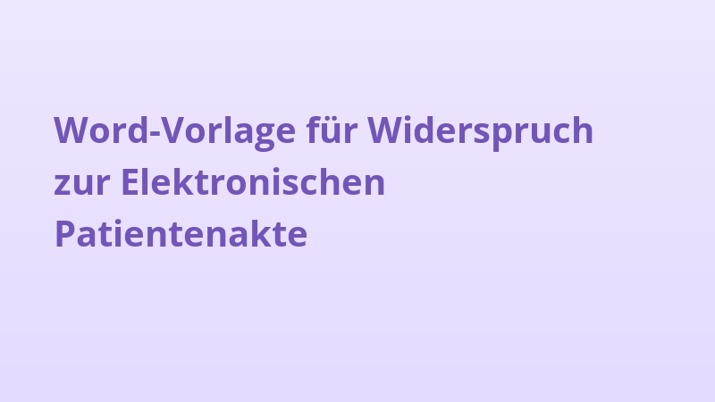 Word-Vorlage für Widerspruch zur Elektronischen Patientenakte