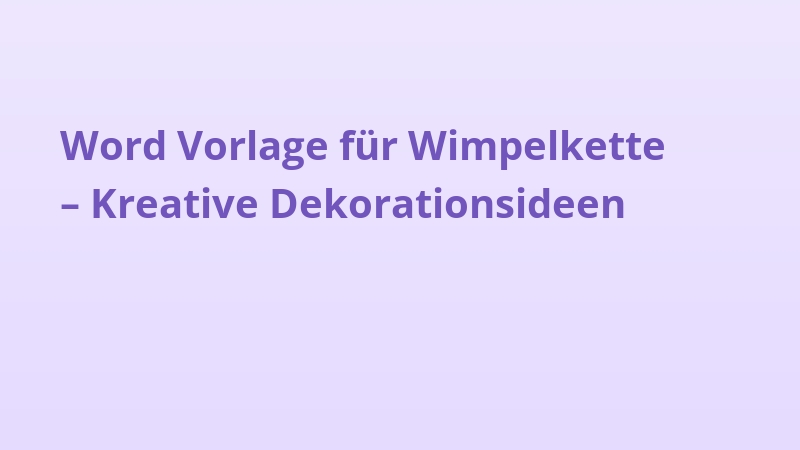 Word Vorlage für Wimpelkette – Kreative Dekorationsideen