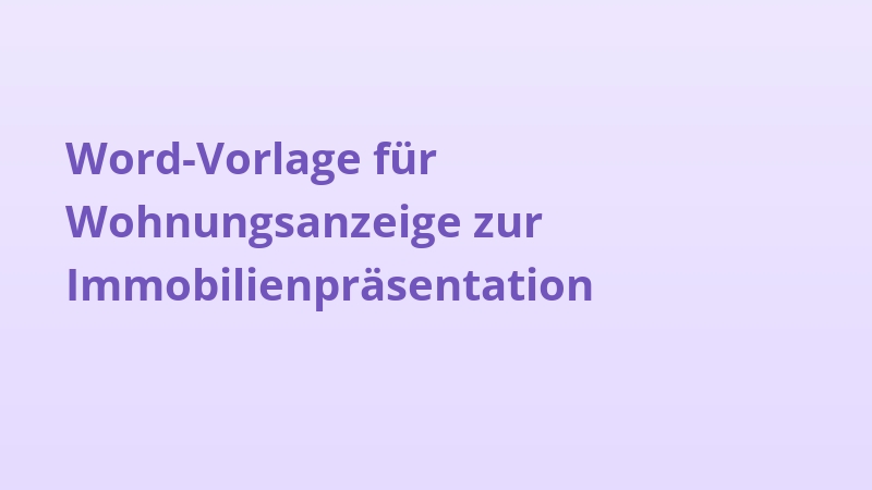 Word-Vorlage für Wohnungsanzeige zur Immobilienpräsentation