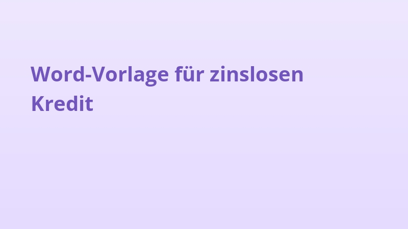 Word-Vorlage für zinslosen Kredit