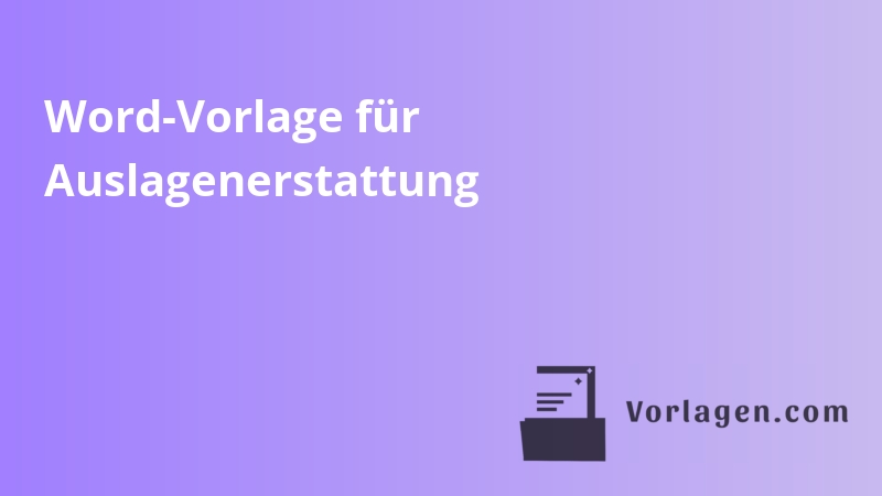 Word-Vorlage für Auslagenerstattung