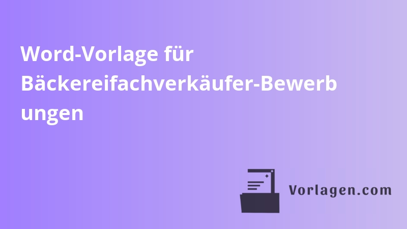 Word-Vorlage für Bäckereifachverkäufer-Bewerb ungen
