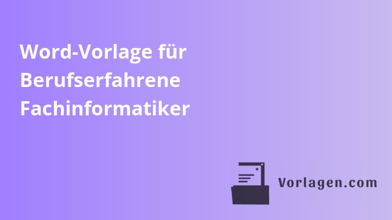 Word-Vorlage für Berufserfahrene Fachinformatiker