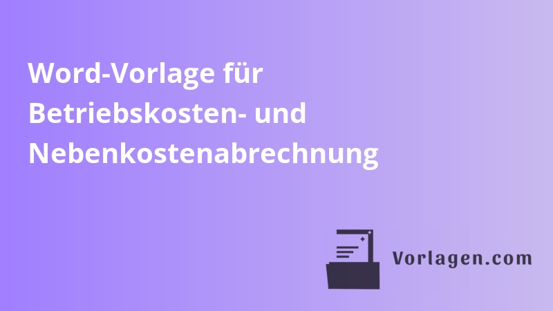 Word-Vorlage für Betriebskosten- und Nebenkostenabrechnung