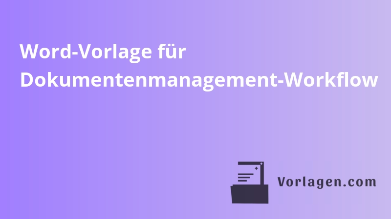 Word-Vorlage für Dokumentenmanagement-Workflow
