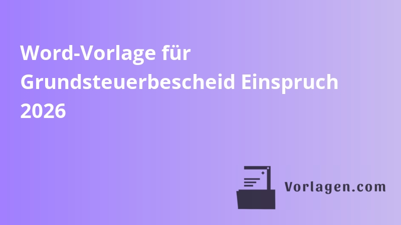 Word-Vorlage für Grundsteuerbescheid Einspruch 2026