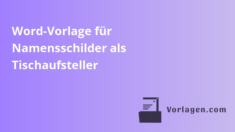 Word-Vorlage für Namensschilder als Tischaufsteller