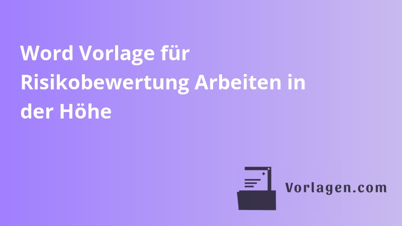 Word Vorlage für Risikobewertung Arbeiten in der Höhe