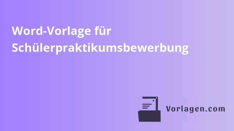 Word-Vorlage für Schülerpraktikumsbewerbung