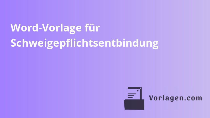 Word-Vorlage für Schweigepflichtsentbindung