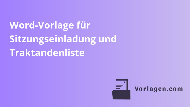 Word-Vorlage für Sitzungseinladung und Traktandenliste